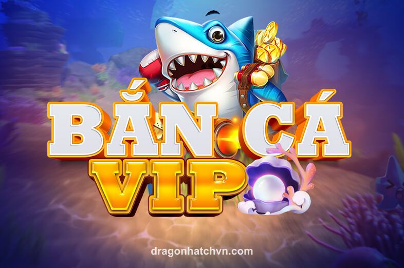 Hình ảnh trò chơi Bắn Cá VIP tại dragonhatchvn.com